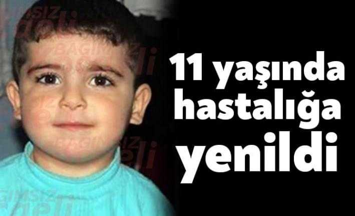 11 yaşında beyin tümörü rahatsızlığına yakalanan Yusuf Akbalık'tan acı haber