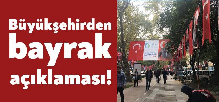 İzmit Belediyesi’nin büyükşehir uhdesinde olan Yürüyüş Yolu’ndaki bayraklarını manidar bir
