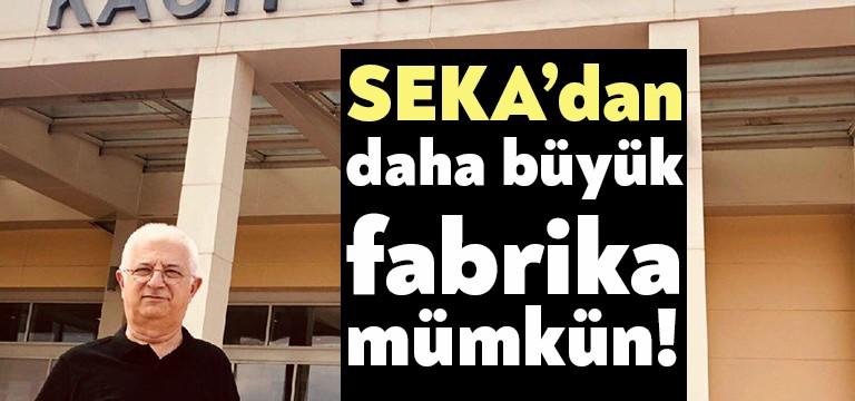 SEKA eski Genel Müdür Yardımcısı Ufuk Saka, ülke ihtiyaçlarına karşılık