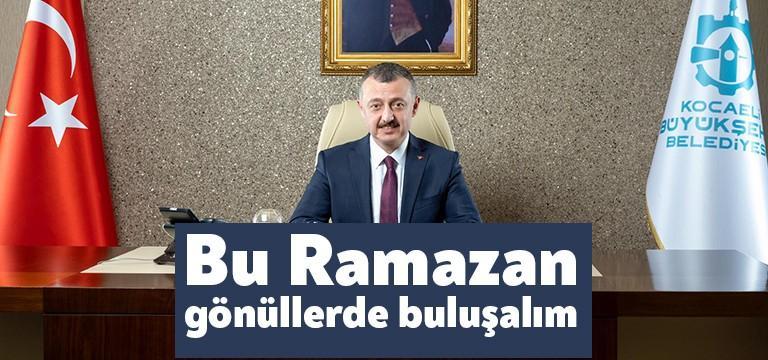 Kocaeli Büyükşehir Belediye Başkanı Tahir Büyükakın, Ramazan ayının başlangıcı nedeniyle