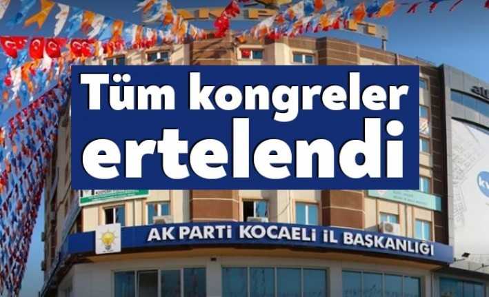 AKP Genel Merkezi, Kocaeli'deki tüm ilçe kongrelerini ileri bir tarihe