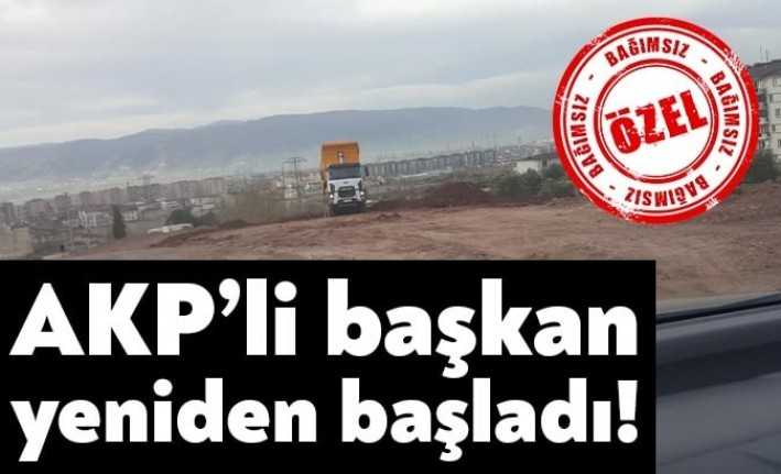 AKP’li eski ilçe başkanı Engin Koyun’un Derince Araptepe’deki hafriyat çalışmaları