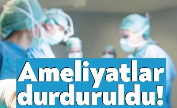 Sağlık Bakanlığı tarafından 81 ile gönderilen genelgeyle acil olmayan ameliyatların