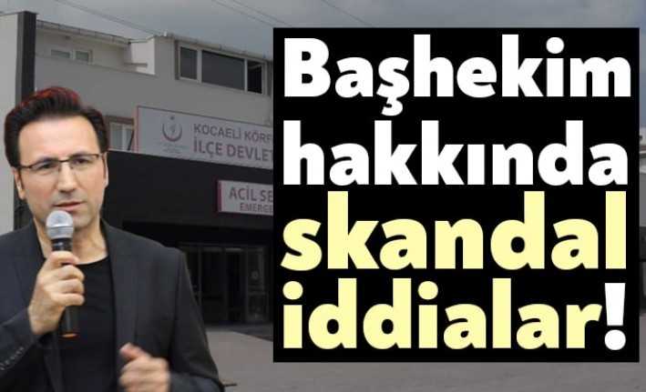 Körfez Devlet Hastanesi Başhekimi Ahmet Sarıışık hakkında skandal iddialar ortaya