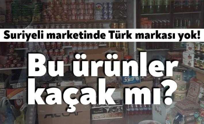 İzmit'te yer alan bir Suriyeli marketinde hiç Türk markası olmaması