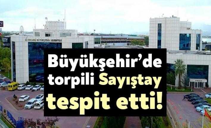 Kocaeli Büyükşehir Belediyesi’nde sınavsız yapılan atamalar Sayıştay’ın raporuna girdi. Belediyenin