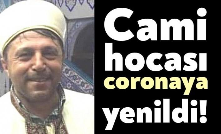 Sevilen cami hocası Recep Taşkın corona virüsten dolayı vefat etti..