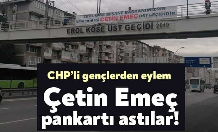 CHP İl Gençlik Kolları, adı değiştirilen üst geçide Çetin Emeç’in