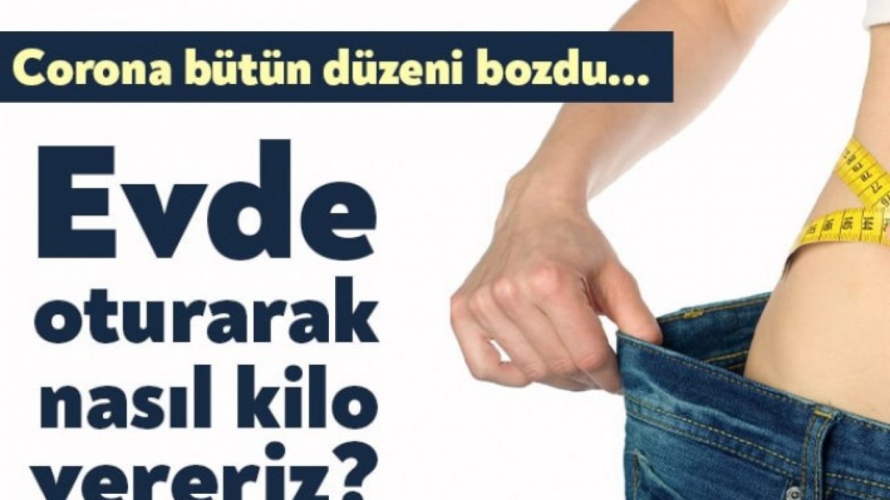 evde oturarak nasil kilo veririz