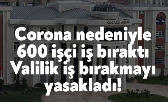 Kocaeli Valiliği kent genelinde 15 gün boyunca iş bırakmayı yasakladı.