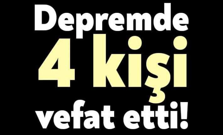Elazığ’da meydana gelen 6.8 şiddetindeki depremde şu ana kadar 4