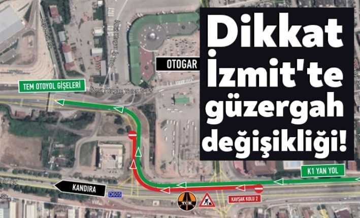 Karayolları Genel Müdürlüğü’nün K1 Köprülü Kavşağı’nda yapacağı çalışma nedeniyle geçici