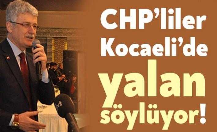 AKP Kocaeli İl Başkanı Mehmet Ellibeş, CHP’lilerin Kocaeli’de yalan söylediğini