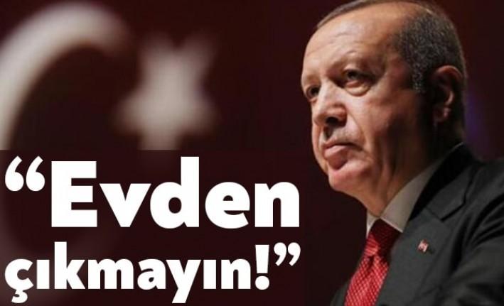 Cumhurbaşkanı Recep Tayyip Erdoğan, ulusa sesleniş konuşmasında vatandaşları evde kalmaları