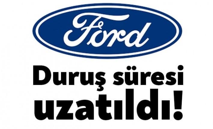 Gölcük'te bulunan Ford fabrikasında 4 günlük duruş süresi uzatıldı. Fabrika