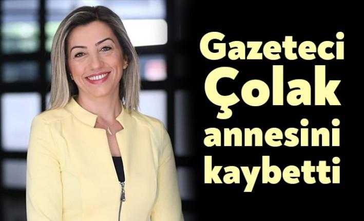 Gazeteci Serpil Çolak’ın annesi Muhterem Çolak, hayatını kaybetti