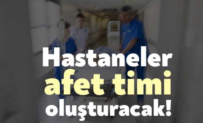 Ülke genelindeki tüm hastanelerin afet ve acil durumlarda sunulacak sağlık