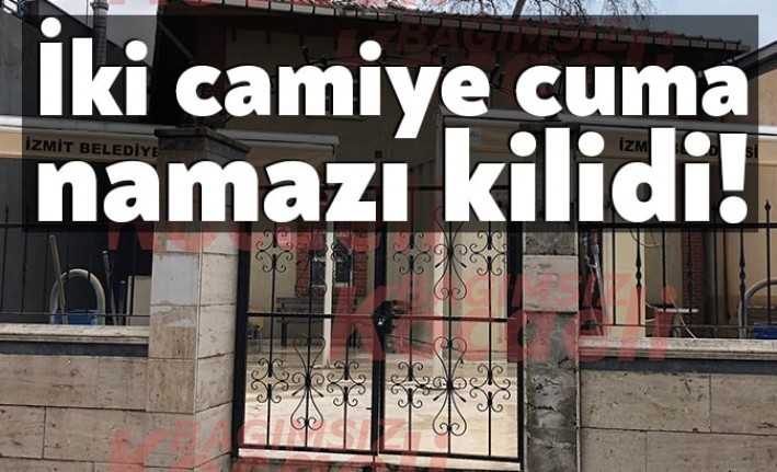 İzmit'te cuma namazı önlemleri kapsamında merkezi iki caminin kapısına kilit
