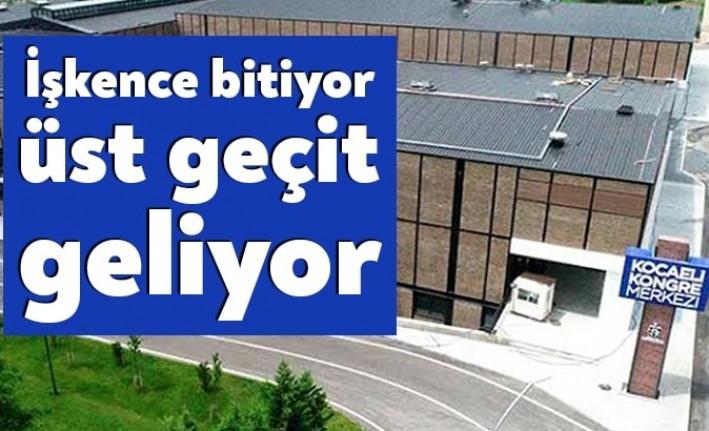 Kocaeli Kongre Merkezi ve Eğitim Kampüsü yaya üst geçidinin yapılması