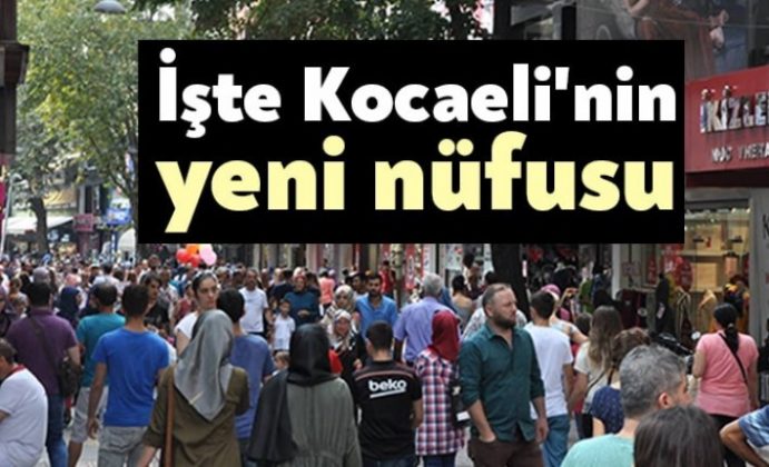 İşte Kocaeli'nin nüfusu