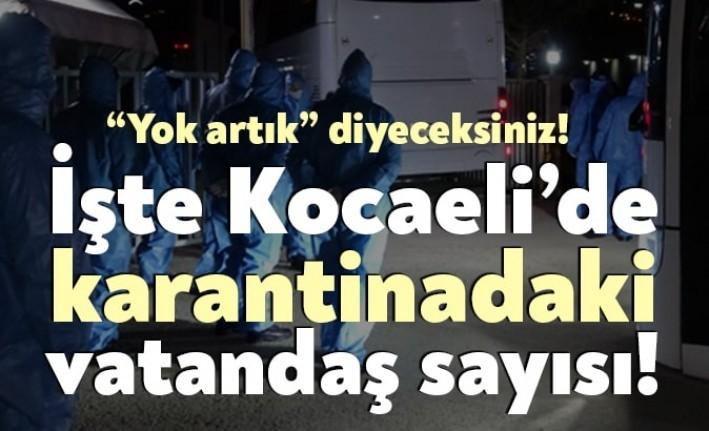 Resmi kayıtlara göre Kocaeli’de şu anda karantinadaki vatandaş sayısı 4