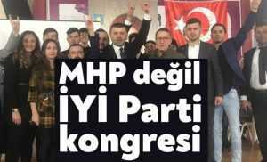 MHP değil İYİ Parti kongresi