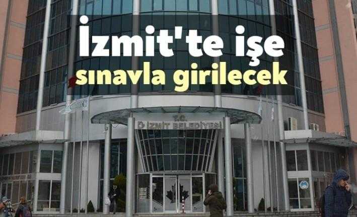 İzmit Belediyesi'nde çalışacak olan teknik personeller artık sınavla işe alınacak