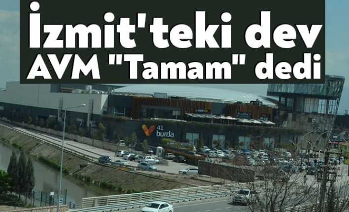 İzmit'teki dev alışveriş merkezi 41 Burda, açık kaldığı saatlere sınırlama