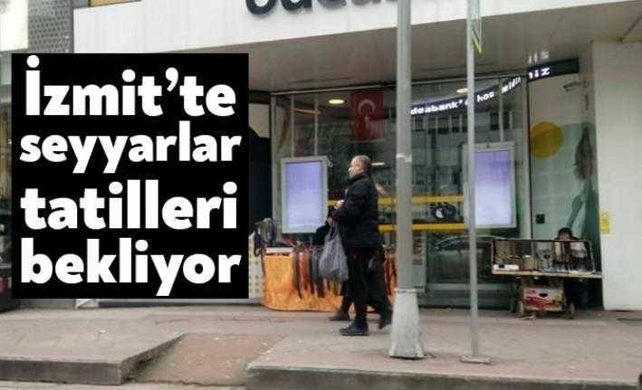 İzmit merkezde hafta sonları seyyar satıcılar kendilerine uygun buldukları yerde