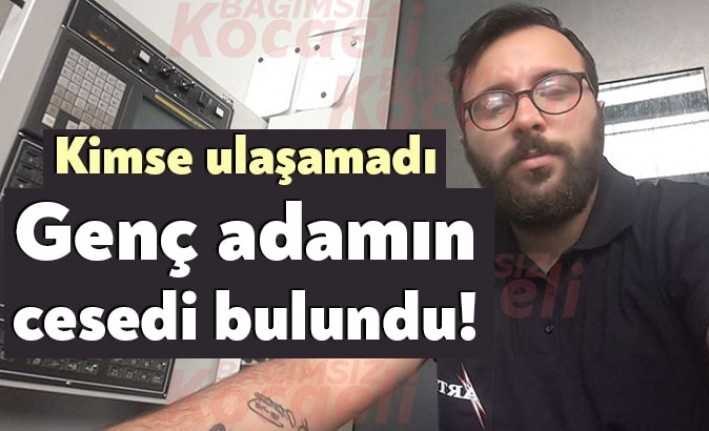 Körfez İlimtepe'de ikamet eden Kadir Dağ'a (32) kimse ulaşamadı. Yakınları,