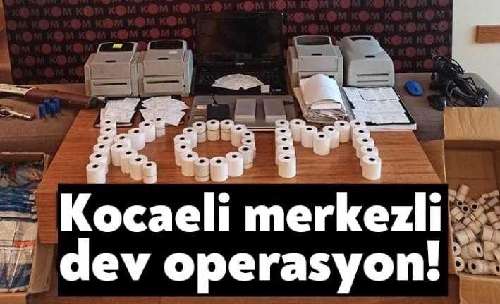 Kocaeli merkezli 21 ilde yapılan sahte fatura operasyonunda 47 şüpheli