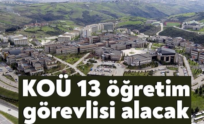 Kocaeli Üniversitesi Rektörlüğü, üniversitedeki farklı fakültelere 13 öğretim görevlisi almak