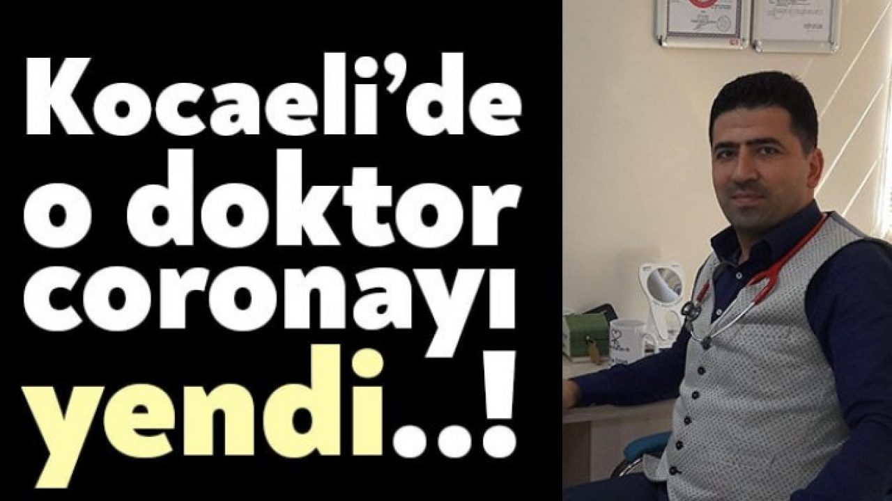 Kocaeli De O Doktor Coronayi Yendi Bagimsiz Kocaeli