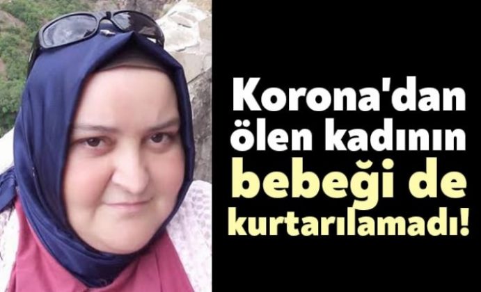Korona'dan ölen kadının bebeği de kurtarılamadı!