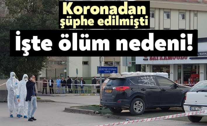 İzmit Seka Devlet Hastanesi'nin otoparkında ölü bulunan ve koronavirüs şüphesiyle