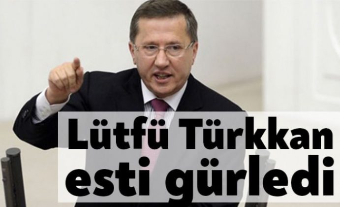 Lütfü Türkkan esti gürledi