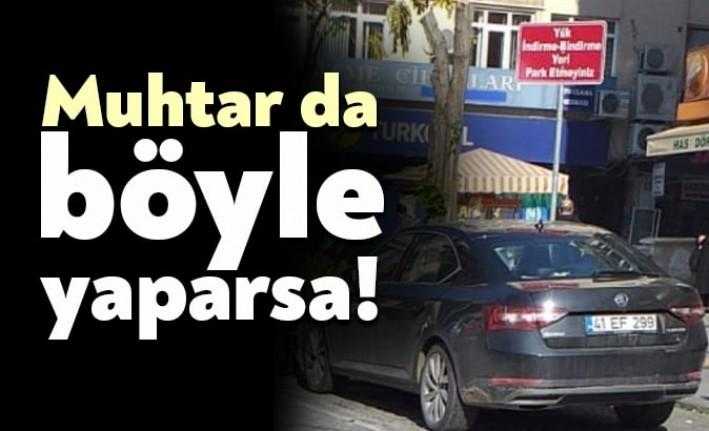 İzmit’te bir muhtarın aracını sürekli olarak park etmenin yasak olduğu,