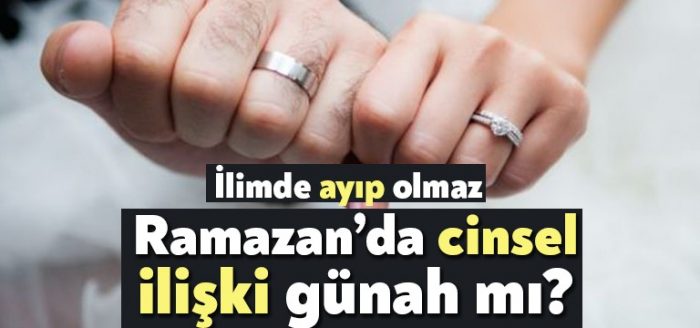 Ramazan’da cinsel ilişki günah mı?