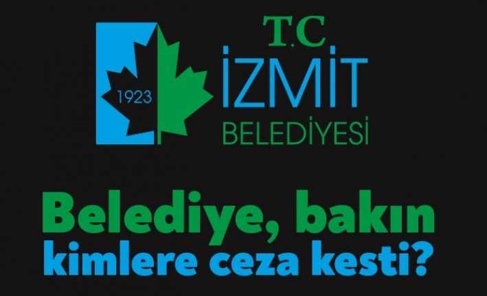 İzmit Belediyesi Encümeni bugün, ruhsata uymayan işletmelere para cezası verdi.