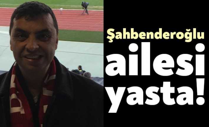 Avukat Turgay Şahbenderoğlu'nun kardeşi Murat Volkan Şahbenderoğlu hayatını kaybetti