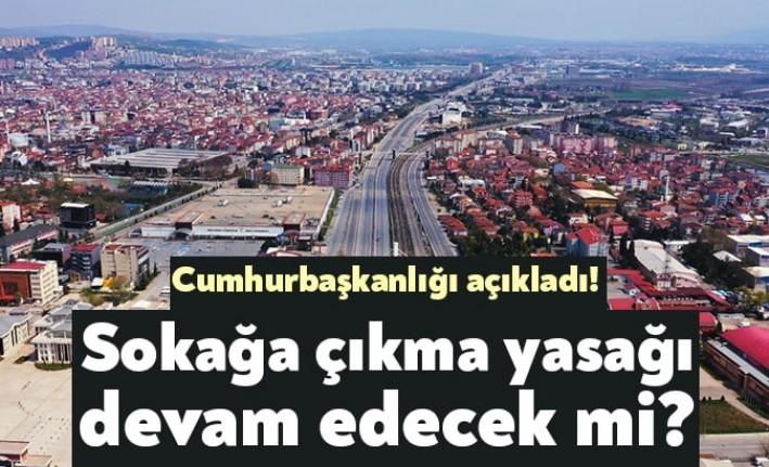 ‘Yeni bir sokağa çıkma yasağı olabilir mi?’ sorusuna Cumhurbaşkanlığı Sözcüsü