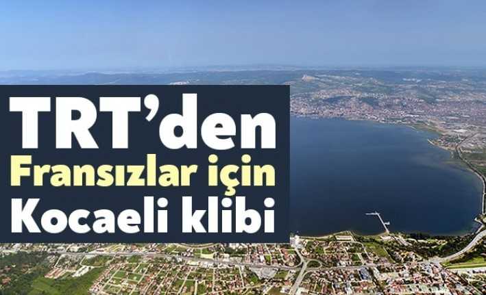 TRT France, Fransızlara özel bir Kocaeli klibi hazırladı. Klipte kentimizin