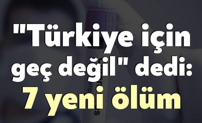 Sağlık Bakanı Fahrettin Koca, Koronavirüs nedeniyle 7 vatandaşın bugün hayatını