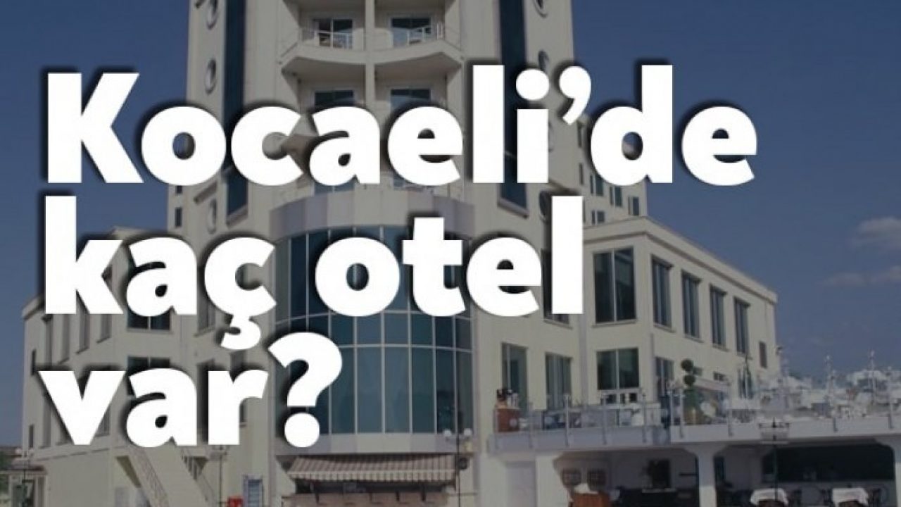 kocaeli de kac otel var