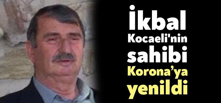 İzmit’te geniş bir kesim tarafından tanınan İkbal Kocaeli Ambarı’nın sahibi