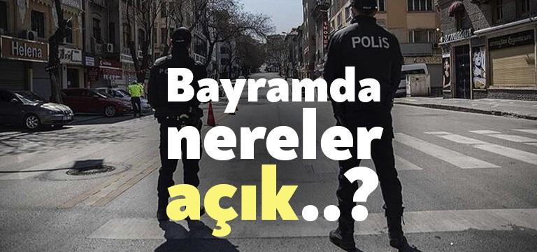 Sokağa çıkma yasağında açık olan yerler vatandaşlar tarafından merak ediliyor.