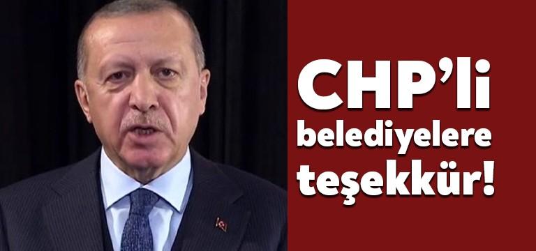 Cumhurbaşkanı Recep Tayyip Erdoğan CHP’li belediyelere teşekkür etti. Geçtiğimiz haftalardaki