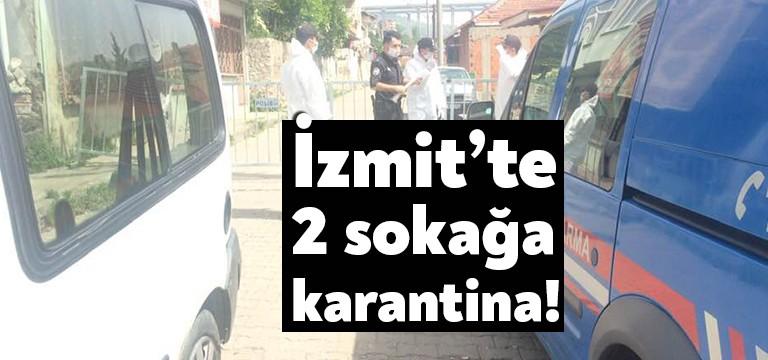 İzmit Serdar Mahallesi’nde 2 sokak corona virüsü şüphesiyle karantina altına