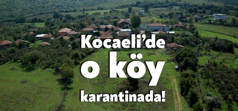 Kocaeli’nin Kandıra ilçesi  Ballar Köyü’nde  çıkan bir pozitif vakanın ardından