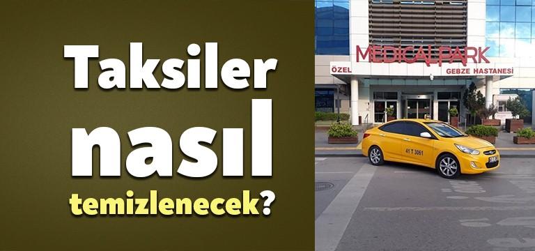 Taksiler temiz mi? Artık taksilere binebilir miyiz?İçişleri Bakanlığı 81 il